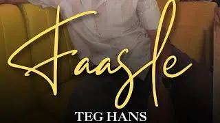 FAASLE  ( official video) Teg Hans | latest Hindi song 2025