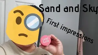 #Sand&Sky First Impressions and review