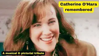 Catherine O'Hara remembered - a musical & pictorial tribute