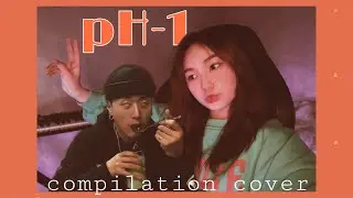 pH-1 Medley (365&7, cupid, homebody, like me) | cover by BAERIN