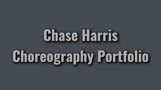 Chase Harris Choreography Portfolio