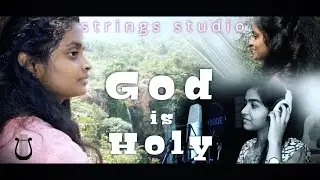 GOD IS HOLY - S S Raaz - B Grace - Strings Studios