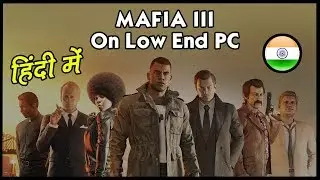 [HINDI] How To Run Mafia III/3 Low End PC | 2018 | FPS Fix Patch | HiteshKS