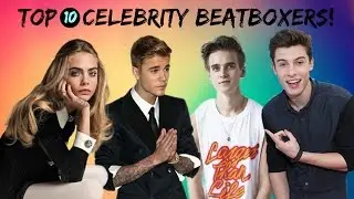 Top 10 Celebrity Beatboxers! (Shawn Mendes, Charlie Puth, Jesy Nelson.. AND MORE!)