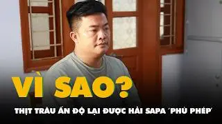 Vì sao thịt trâu Ấn Độ lại được Hải Sapa 'phù phép' thành trâu gác bếp?