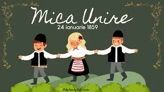 Mica Unire-24 ianuarie1859/ Scurtă prezentare pentru copii/ Învățământ primar și preșcolar