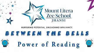 Between The Bells - Power of Reading - Podcast - MLZS JHANSI