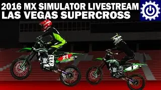 MX Simulator - 2016 Las Vegas SX Livestream