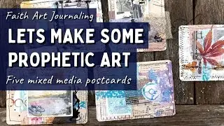 Let's make some Prophetic Art - five fun mixed media postcards
