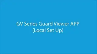 Guard Viewer APP (Local Set Up)