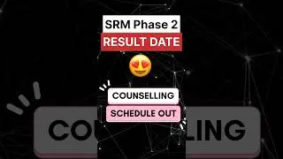 SRM Phase 2 Result Date 2025 Announced 😱 | SRM Phase 2 Counselling 2025 | SRM Phase 2 Cutoff 2025