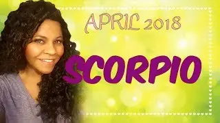 SCORPIO HOROSCOPE APRIL 2018