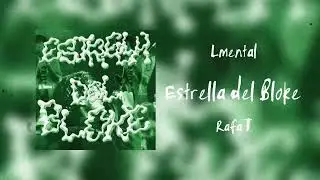 @LMentalOG, Rafa T - Estrella del Bloke (Audio Oficial)