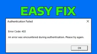 Fix Roblox Authentication Failed Error Code 403 An error was encountered during authentication