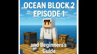 FTB OceanBlock 2 Episode 1 with Early Game Beginner Guide