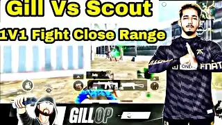 Gill Vs Scout 1V1 Close Range Fight | Scout Vs Gill 🔥