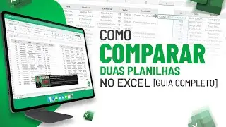 Como Comparar Duas Planilhas no Excel [GUIA COMPLETO]