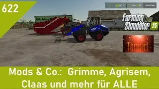 LS25 Mods & Co. 622: Grimme, Agrisem, Claas und mehr f&uuml;r ALLE