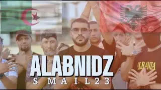 SMAIL23 - Albani_DZ🇦🇱🇩🇿 (clip Officiel)