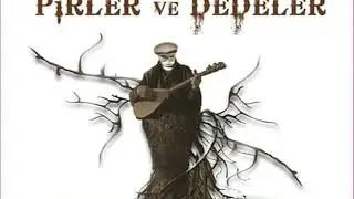 Pirler ve Dedeler  / Pişmeye Geldim  -  Hüseyin Yıldız