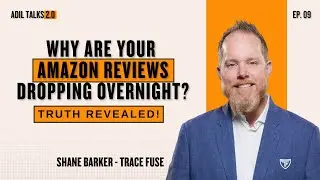 Why Are Your Amazon Reviews Dropping Overnight? | Shane Barker | Ep. 09 | Adil Talks 2.0