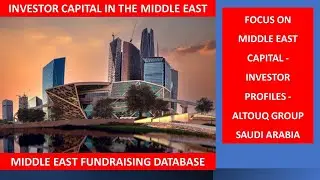 Focus on Middle East Capital: Al Touq Group, Saudi Arabia. Fundraising Video Series: #32 of 325.