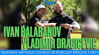 Training Without Conflict&reg; Podcast Episode Forty: Vladimir Dragicevic