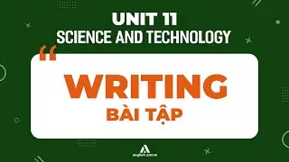 Tiếng Anh lớp 8 | Unit 11: Science and technology | S&aacute;ch b&agrave;i tập: Phần Writing