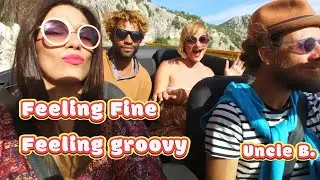 Feeling Fine and Feeling Groovy Positive Vibes Only: Enjoy Life with Uncle B's Feel Good lyric video