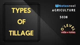 Types of Tillage | O Level Notes Agricultural 5038