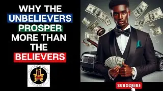 WHY UNBELIEVERS PROSPER MORE THAN THE BELIEVERS | OLUSEGUN MOKUOLU |