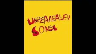 “songs i wanted to keep unrealeased but thought, nah..”