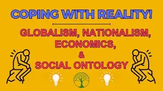 Globalism, Nationalism, Economics, & Social Ontology