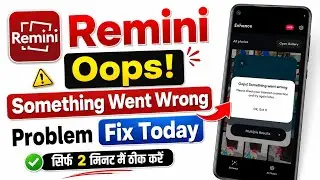 Remini Something Went Wrong Fix (2026) | Remini App Not Working | Remini Error Solution Today