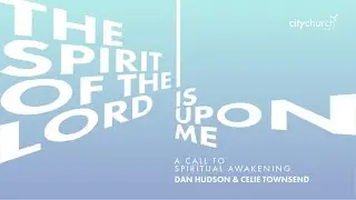 FULL SERVICE | The Spirit of the Lord is upon me | Dan Hudson & Celie Townsend | 9th November