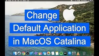 How to Change Default application in MacOS Catalina