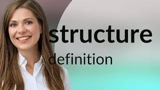 Structure &mdash; STRUCTURE meaning