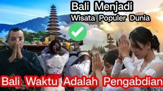 BALI WAKTU ADALAH PENGABDIAN  _ BALI MENJADI WISATA POPULER DI DUNIA