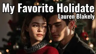 My Favorite Holidate by Lauren Blakely | Deep Dive Summary & Analysis