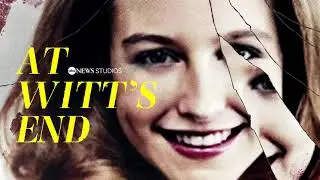 Official Trailer | ABC News Studios&rsquo; &ldquo;At Witt&rsquo;s End &ndash; The Hunt for a Killer&rdquo;