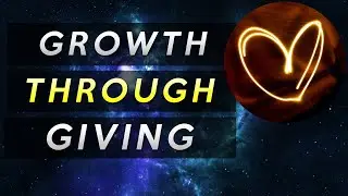 Growth Through Giving (Motivational) | Personal Growth Now
