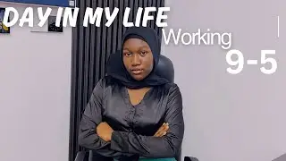 A Day in the Life of a Nigerian Girl: Working 9-5 in Abuja