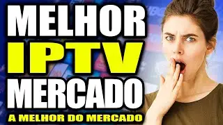 Melhor IPTV do Mercado? - ✅Veja Qual a Melhor IPTV do Mercado