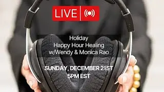 Happy Hour Healing: Holiday w/Wendy and Monica Rao