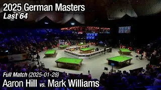 2025 German Masters Last 64: Aaron Hill vs. Mark Williams (Full Match)