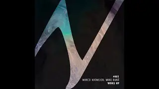 MIRCO NIEMEIER, MIKE BUK&Eacute; - WOKE UP (EXTENDED MIX) | NOTCHMUSIC #005