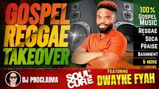 GOSPEL REGGAE MIX | Dwayne Fyah | Gospel Reggae Takeover | DJ Proclaima | 100% Christian Reggae