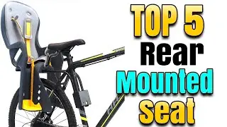 Best Rear Mounted Child Bike Seat