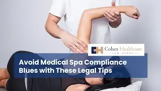 Avoid Medical Spa Compliance Blues with These Legal Tips