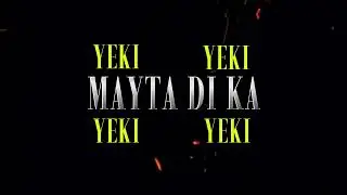 MAYTA DI KA- YEKI (LYRICS)
